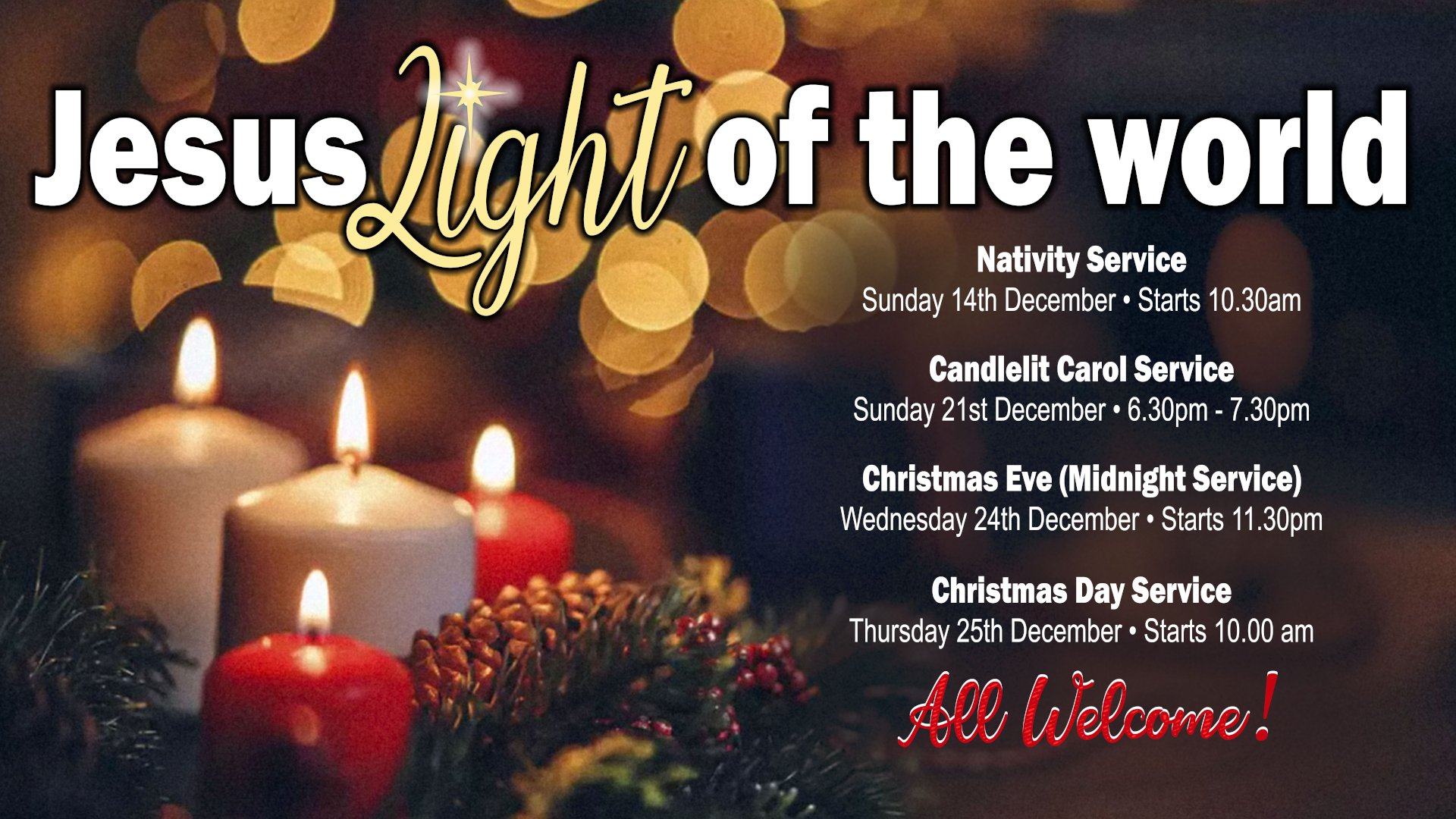 Christmas events poster • Nativity Service - Sunday, 14th December 2025 – 10:30 a.m. • Carols by Candlelight - Sunday, 21st December 2025 – 6:30 p.m. • Midnight Communion -  Wednesday, 24th December 2025 • Christmas Day Service - Thursday, 25th December 2025 – 10:00 a.m.